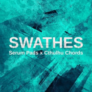 Glitchedtones - Swathes: Serum Pads x Cthulhu Chords