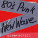 Ueberschall 80s Punk and New Wave